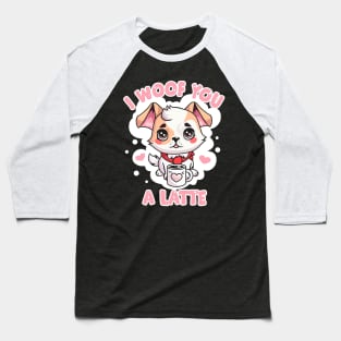 Woof You a Latte: Cute Puppy with Coffee Mug Baseball T-Shirt